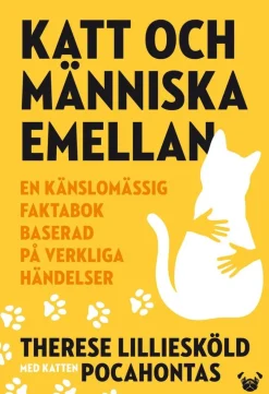 Katt och människa emellan : en känslomässig faktabok baserad på verkliga händelser