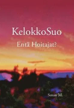 KelokkoSuo Entä Hoitajat?