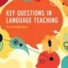 Key Questions in Language Teaching