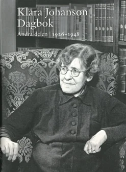 Klara Johanson Dagbok. Andra delen 1926-1948