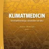Klimatmedicin : om klimatförändringar, extremväder och hälsa