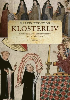 Klosterliv : en historia om spiritualitet mitt i världen