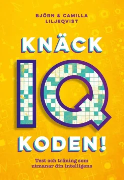 Knäck IQ-koden! : test och träning som utmanar din intelligens