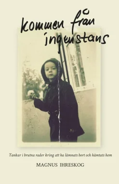 Kommen från ingenstans