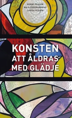 Konsten att åldras med glädje