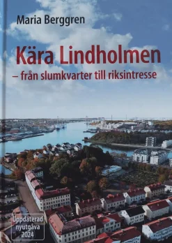 Kära Lindholmen : från slumkvarter till riksintresse