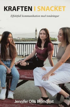 Kraften i snacket : effektfull kommunikation med tonåringar