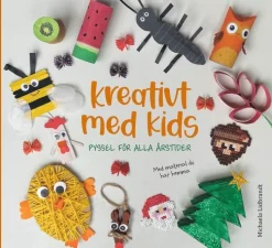 Kreativt med kids : pyssel för alla årstider