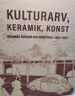 Kulturarv, keramik, konst -- Höganäs Museum och Konsthall 1924--2023