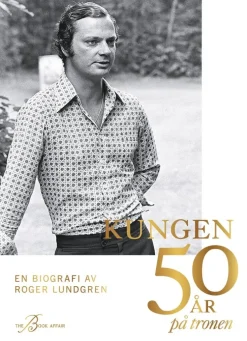 Kungen 50 år på tronen : en biografi