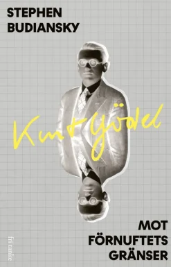 Kurt Gödel : mot förnuftets gränser