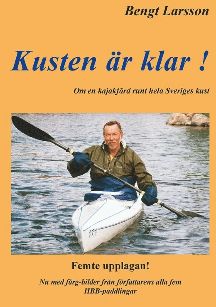 Kusten är klar! : 100 dagar i kajak och 100 nätter i tält runt hela Sveriges kust