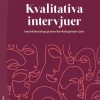 Kvalitativa intervjuer : samtalskunskap genom forskningsintervjuer