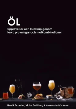 Öl : upplevelser och kunskap genom teori, provningar och matkombinationer