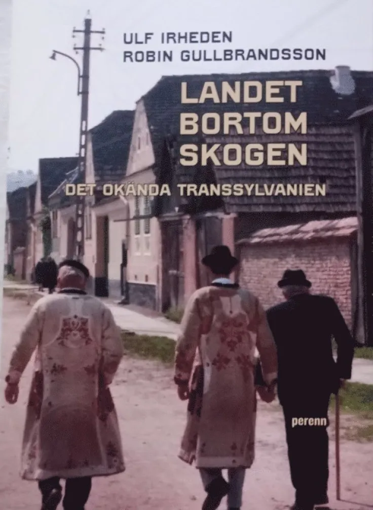 Landet bortom skogen. Det okända Transsylvanien