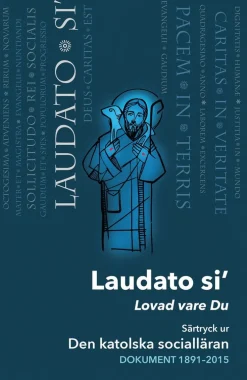 Laudato si' : påve Franciskus encyklika angående omsorgen om vårt gemensamma hem