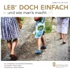 Leb' doch einfach : und wie man's macht