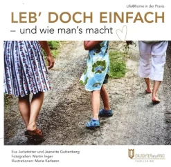 Leb' doch einfach : und wie man's macht