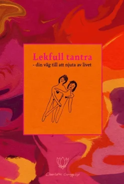 Lekfull tantra - din väg till att njuta av livet