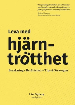 Leva med hjärntrötthet : forskning, berättelser, tips & strategier