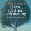 Leva med mål och mening : vad i hela världen gör jag här?