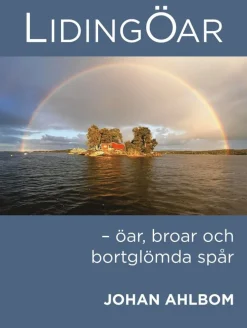Lidingöar : öar, broar och bortglömda spår