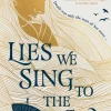 Lies We Sing to the Sea