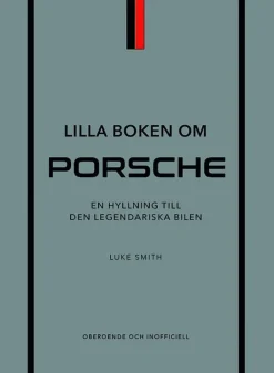 Lilla boken om Porsche : en hyllning till den legendariska bilen