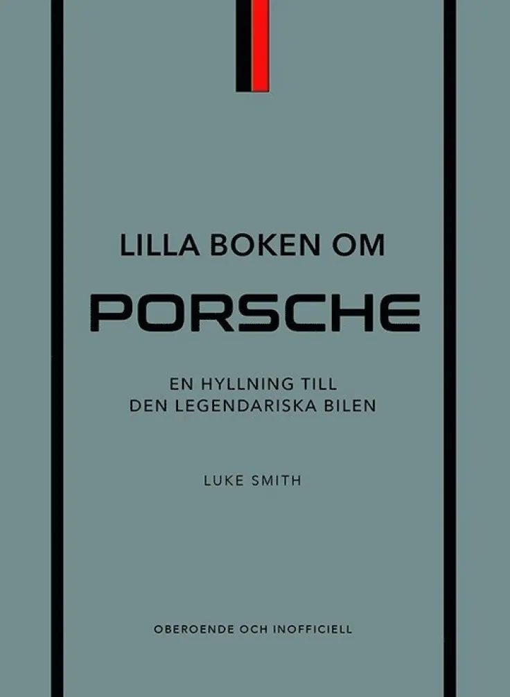 Lilla boken om Porsche : en hyllning till den legendariska bilen