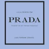 Lilla boken om Prada : historien om det ikoniska modehuset
