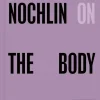 Linda Nochlin on The Body