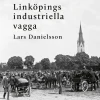 Linköpings industriella vagga
