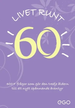 Livet runt 60 - 400+ frågor som gör den tredje åldern till ett nytt spännande äventyr