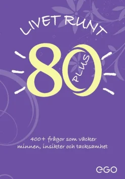 Livet runt 80 - 400+ frågor som väcker minnen, insikter och tacksamhet