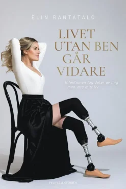 Livet utan ben går vidare : infektionen tog delar av mig men inte mitt liv