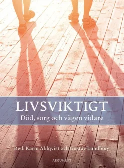 Livsviktigt : död, sorg och vägen vidare