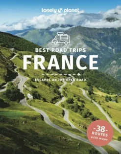 Lonely Planet Best Road Trips France