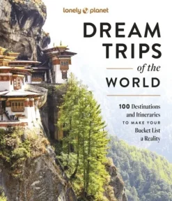 Lonely Planet Dream Trips of the World