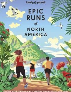 Lonely Planet Epic Runs of North America