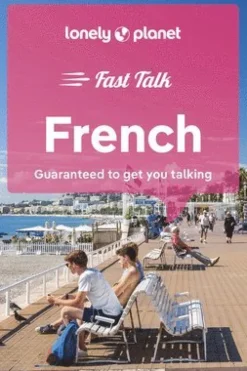 Lonely Planet Fast Talk French