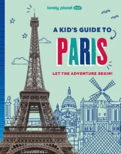 Lonely Planet Kids A Kid's Guide to Paris