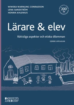 Lärare & elev : Rättsliga aspekter och etiska dilemman