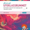 Lärare gör uteklassrummet : ett kreativt material med utgångspunkt i lärande i rörelse