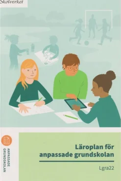 Läroplan för anpassade grundskolan. Lgra22
