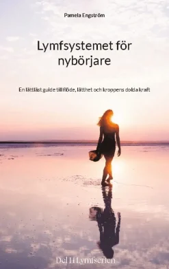 Lymfsystemet för nybörjare : En lättläst guide till flöde, lätthet och krop