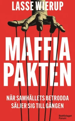Maffiapakten : när samhällets betrodda säljer sig till gängen