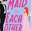 Maid For Each Other