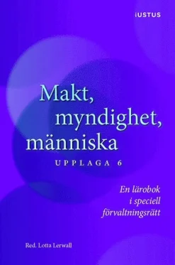Makt, myndighet, människa : en lärobok i speciell förvaltningsrätt