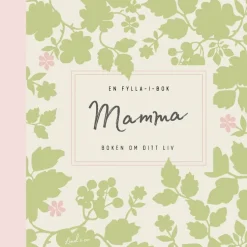 Mamma : boken om ditt liv - en fylla-i-bok