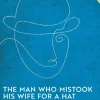 Man Who Mistook His Wife for a Hat